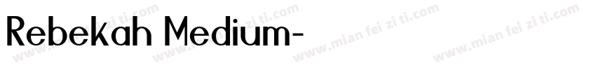 Rebekah Medium字体转换
